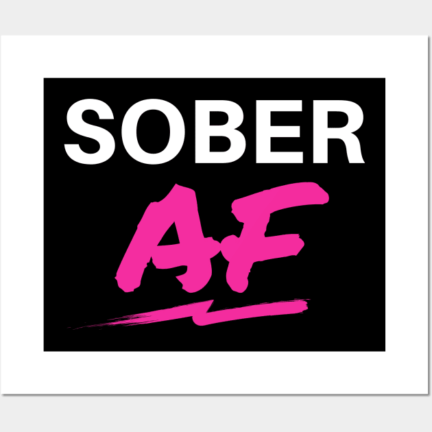 Sober AF Alcoholic Recovery Wall Art by RecoveryTees